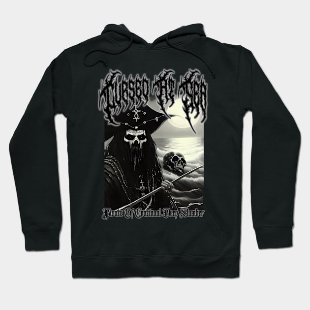 Pirate Of Continual Slumber (Cursed At Sea) Hoodie by Silent Strega Streetwear